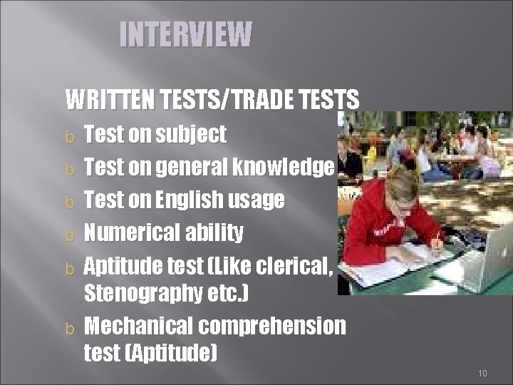 INTERVIEW WRITTEN TESTS/TRADE TESTS b b b Test on subject Test on general knowledge