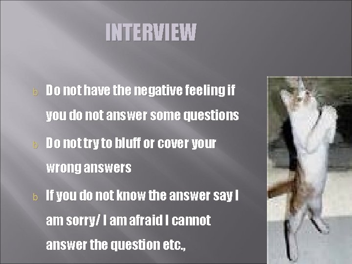 INTERVIEW b Do not have the negative feeling if you do not answer some