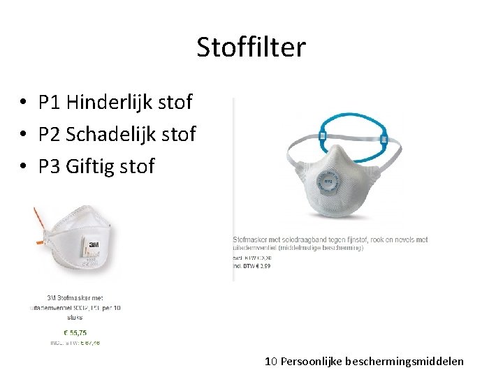 Stoffilter • P 1 Hinderlijk stof • P 2 Schadelijk stof • P 3