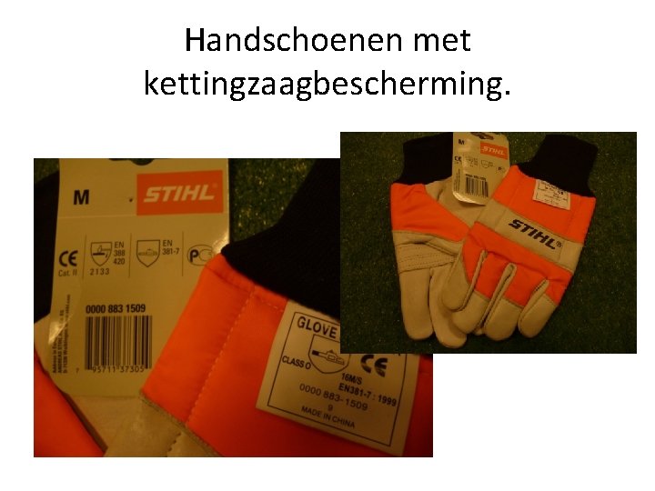 Handschoenen met kettingzaagbescherming. 