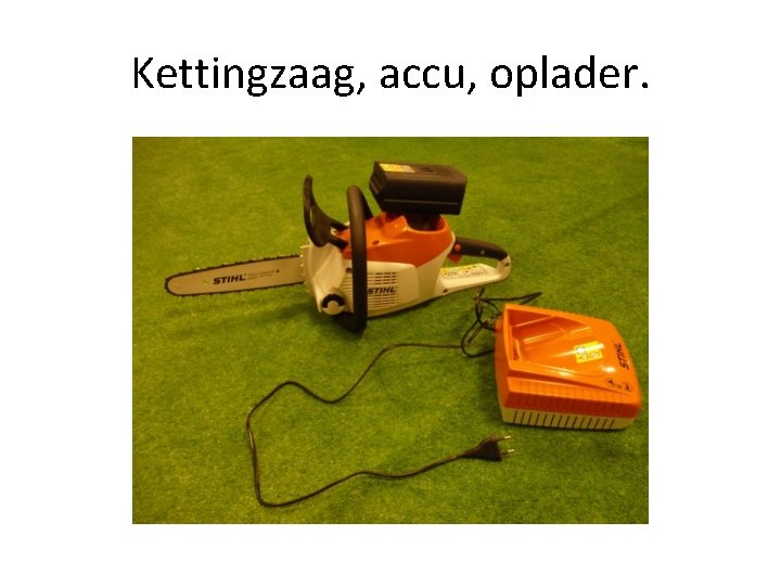 Kettingzaag, accu, oplader. 