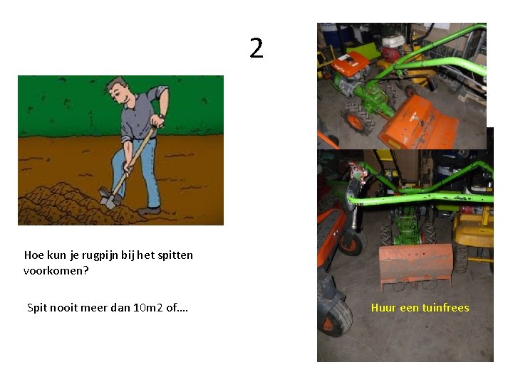 2 Hoe kun je rugpijn bij het spitten voorkomen? Spit nooit meer dan 10