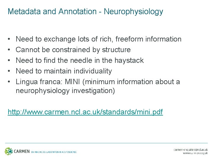 Metadata and Annotation - Neurophysiology • • • Need to exchange lots of rich,