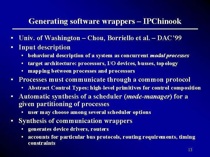 Generating software wrappers – IPChinook • Univ. of Washington – Chou, Borriello et al.