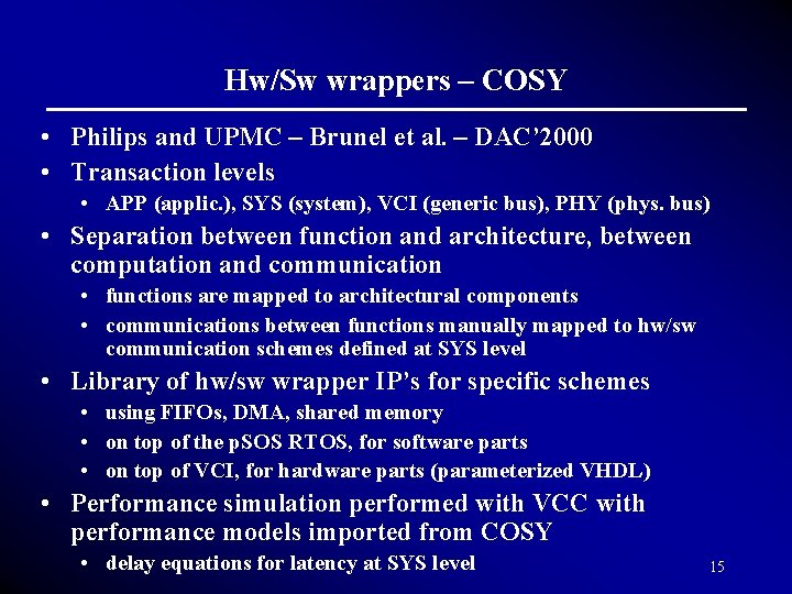 Hw/Sw wrappers – COSY • Philips and UPMC – Brunel et al. – DAC’