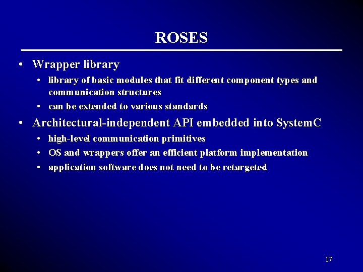 ROSES • Wrapper library • library of basic modules that fit different component types