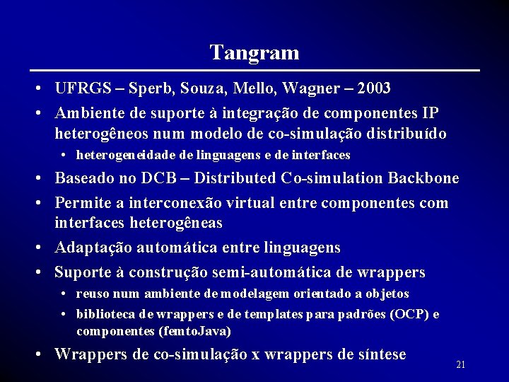 Tangram • UFRGS – Sperb, Souza, Mello, Wagner – 2003 • Ambiente de suporte