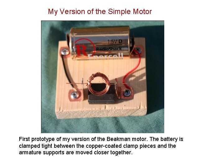 My Version of the Simple Motor First prototype of my version of the Beakman