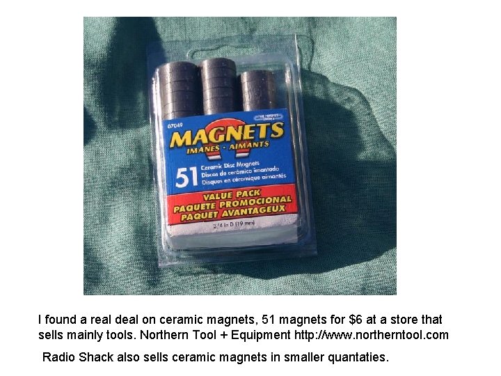 I found a real deal on ceramic magnets, 51 magnets for $6 at a