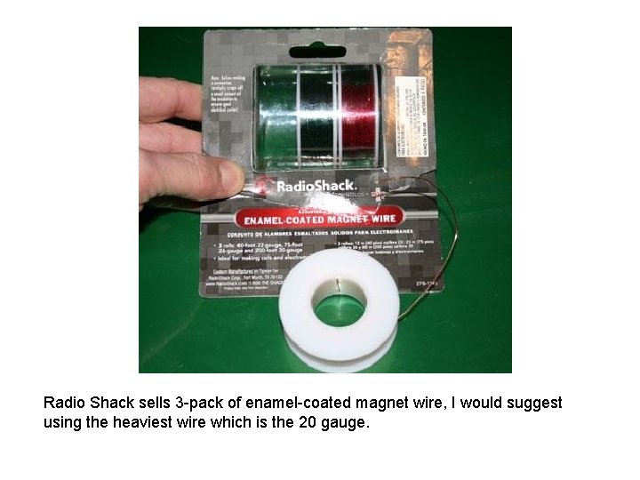 Radio Shack sells 3 -pack of enamel-coated magnet wire, I would suggest using the