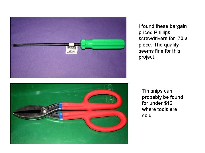 I found these bargain priced Phillips screwdrivers for. 70 a piece. The quality seems