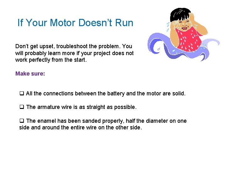 If Your Motor Doesn’t Run Don’t get upset, troubleshoot the problem. You will probably
