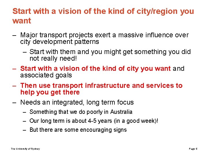 Start with a vision of the kind of city/region you want – Major transport