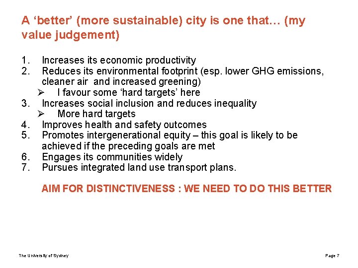 A ‘better’ (more sustainable) city is one that… (my value judgement) 1. 2. 3.