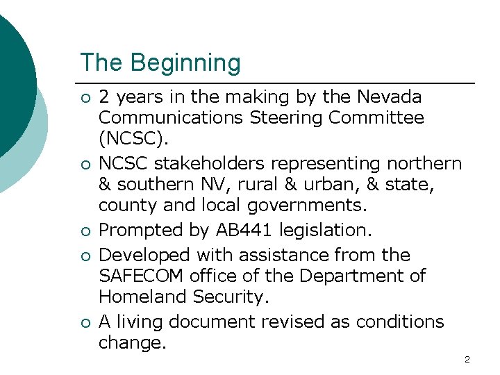 The Beginning ¡ ¡ ¡ 2 years in the making by the Nevada Communications