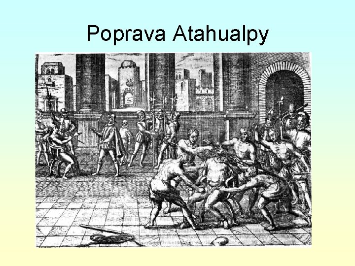 Poprava Atahualpy 