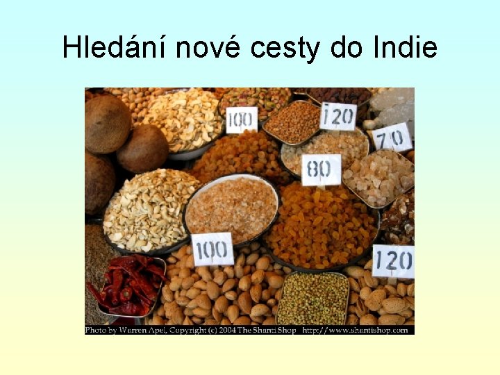 Hledání nové cesty do Indie 