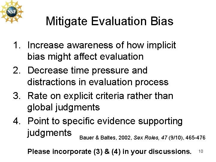 Mitigate Evaluation Bias 1. Increase awareness of how implicit bias might affect evaluation 2.