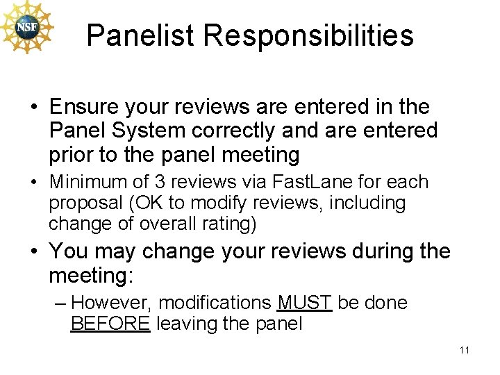 Panelist Responsibilities • Ensure your reviews are entered in the Panel System correctly and