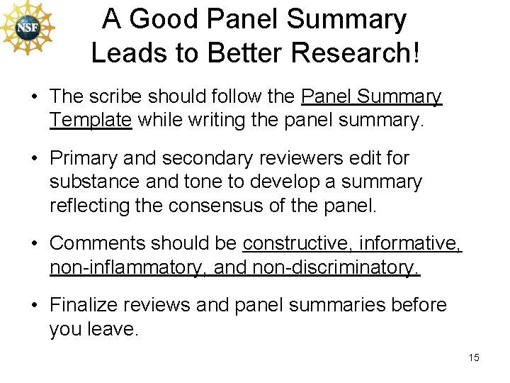 A Good Panel Summary Leads to Better Research! • The scribe should follow the