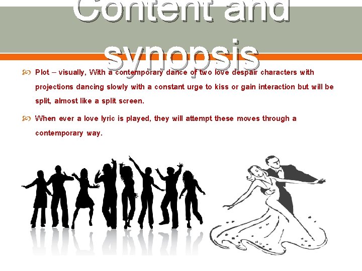  Content and synopsis Plot – visually, With a contemporary dance of two love
