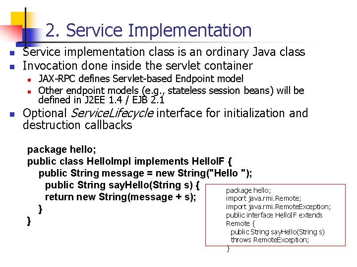 2. Service Implementation n n Service implementation class is an ordinary Java class Invocation