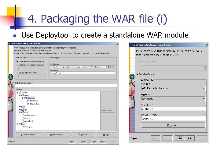 4. Packaging the WAR file (i) n Use Deploytool to create a standalone WAR