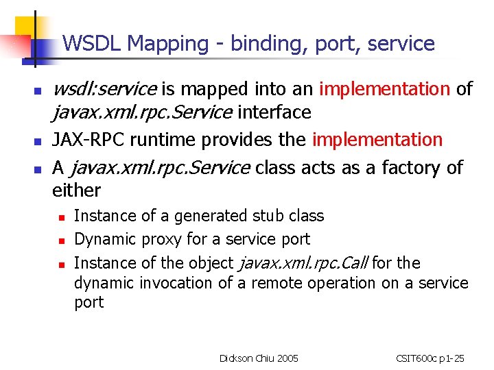 WSDL Mapping - binding, port, service n n n wsdl: service is mapped into