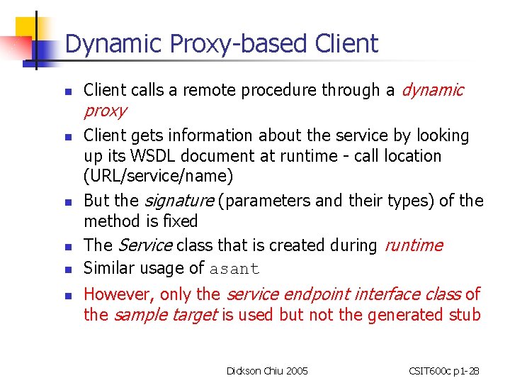Dynamic Proxy-based Client n Client calls a remote procedure through a dynamic proxy n
