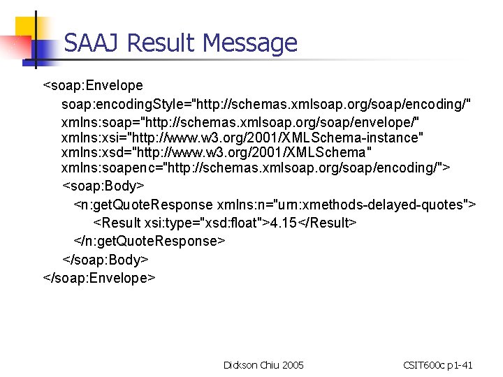SAAJ Result Message <soap: Envelope soap: encoding. Style="http: //schemas. xmlsoap. org/soap/encoding/" xmlns: soap="http: //schemas.