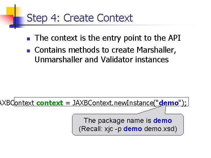 Step 4: Create Context n n The context is the entry point to the
