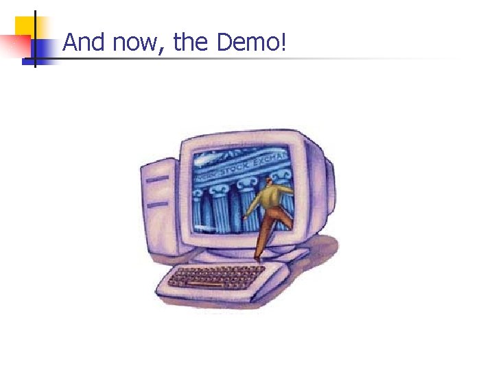 And now, the Demo! 