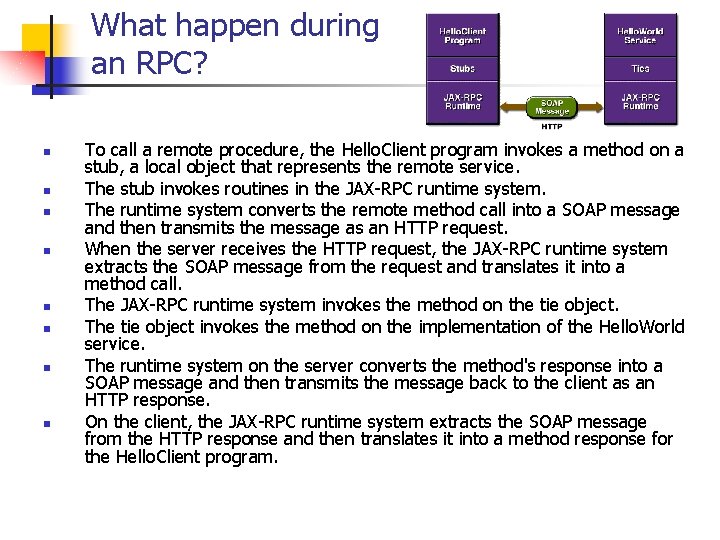 What happen during an RPC? n n n n To call a remote procedure,
