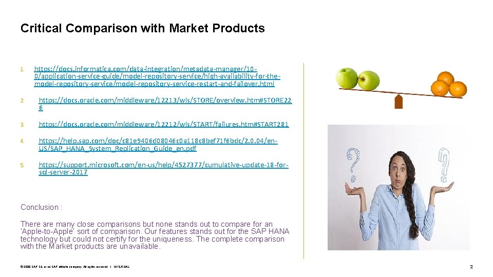 Critical Comparison with Market Products 1. https: //docs. informatica. com/data-integration/metadata-manager/100/application-service-guide/model-repository-service/high-availability-for-themodel-repository-service/model-repository-service-restart-and-failover. html 2. https: //docs.