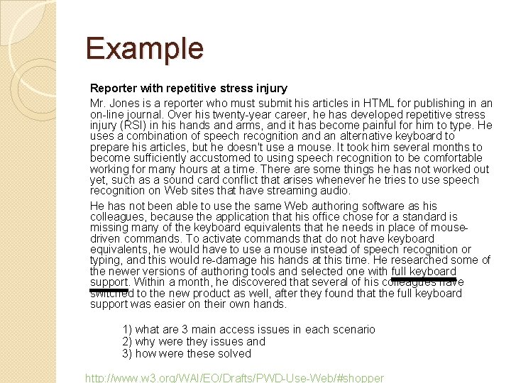 Example Reporter with repetitive stress injury Mr. Jones is a reporter who must submit