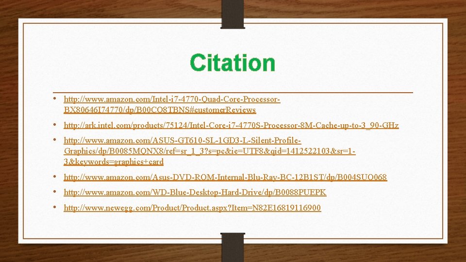 Citation • http: //www. amazon. com/Intel-i 7 -4770 -Quad-Core-Processor. BX 80646 I 74770/dp/B 00