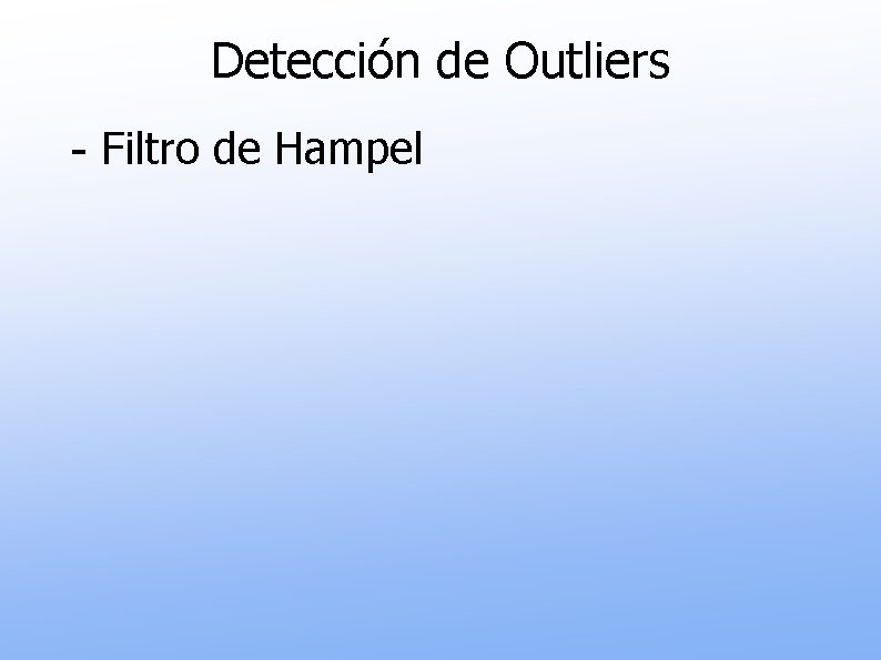 Detección de Outliers - Filtro de Hampel 