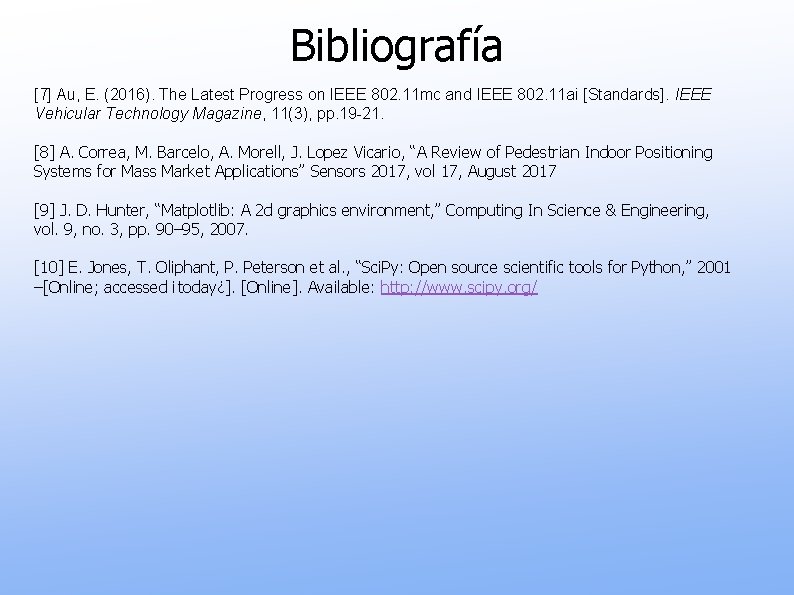 Bibliografía [7] Au, E. (2016). The Latest Progress on IEEE 802. 11 mc and