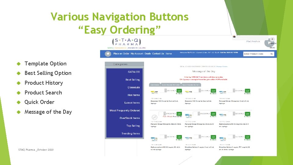 Various Navigation Buttons “Easy Ordering” Template Option Best Selling Option Product History Product Search