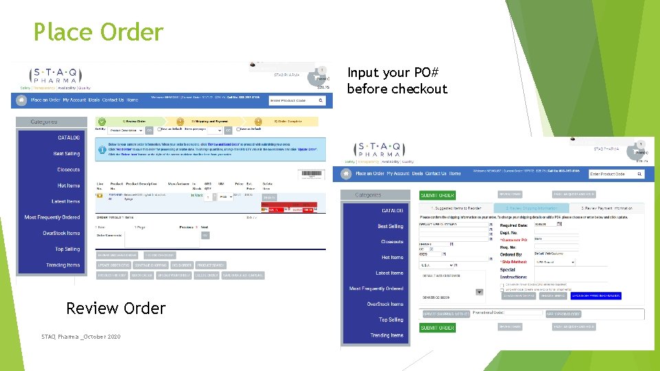 Place Order Input your PO# before checkout Review Order STAQ Pharma _October 2020 7
