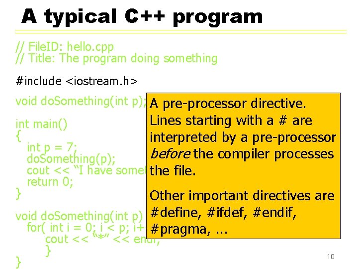 A typical C++ program // File. ID: hello. cpp // Title: The program doing