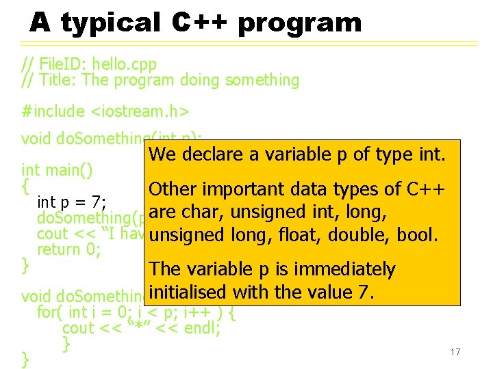 A typical C++ program // File. ID: hello. cpp // Title: The program doing