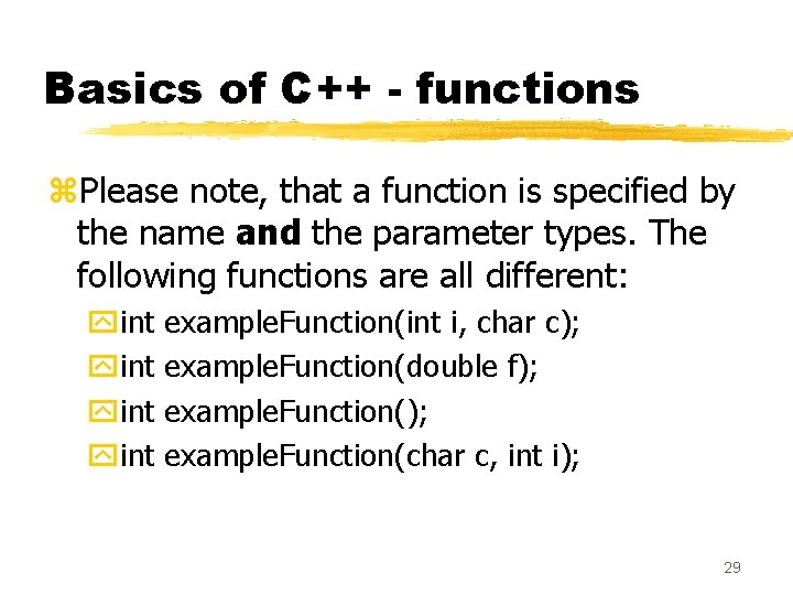 Basics of C++ - functions z. Please note, that a function is specified by