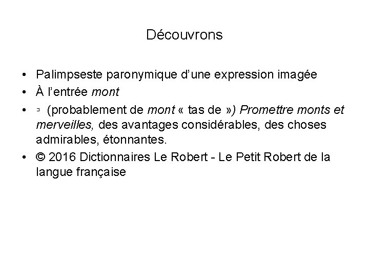 Découvrons • Palimpseste paronymique d’une expression imagée • À l’entrée mont • ▫ (probablement