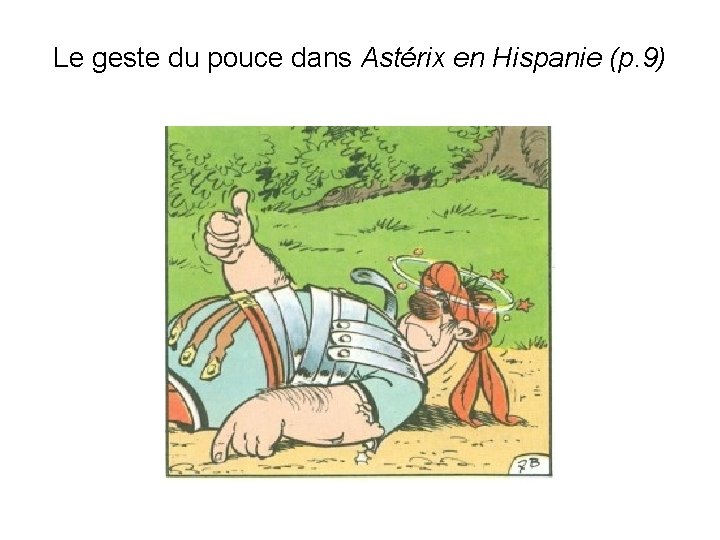 Le geste du pouce dans Astérix en Hispanie (p. 9) 