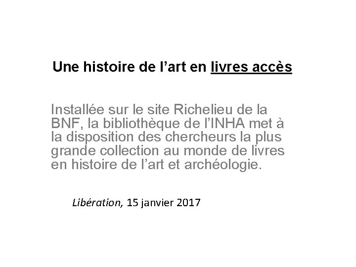 Une histoire de l’art en livres accès Installée sur le site Richelieu de la