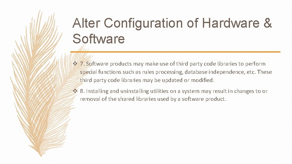 Alter Configuration of Hardware & Software v 7. Software products may make use of