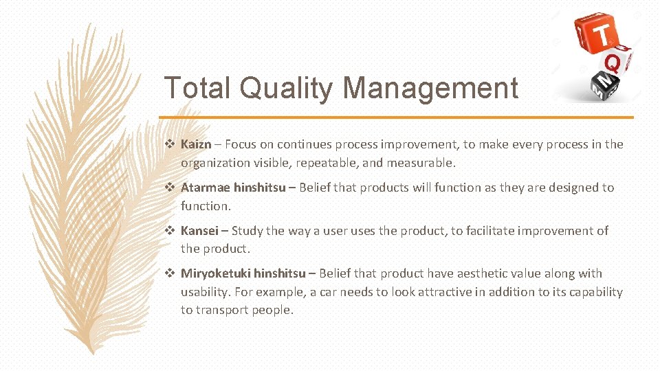 Total Quality Management v Kaizn – Focus on continues process improvement, to make every