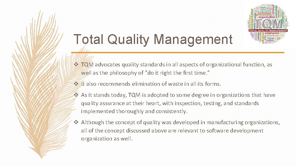 Total Quality Management v TQM advocates quality standards in all aspects of organizational function,