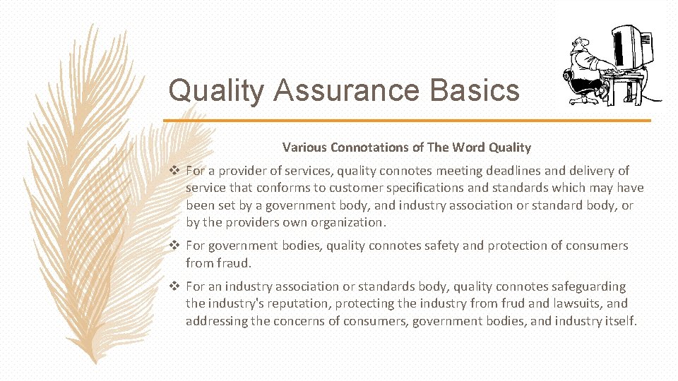 Quality Assurance Basics Various Connotations of The Word Quality v For a provider of